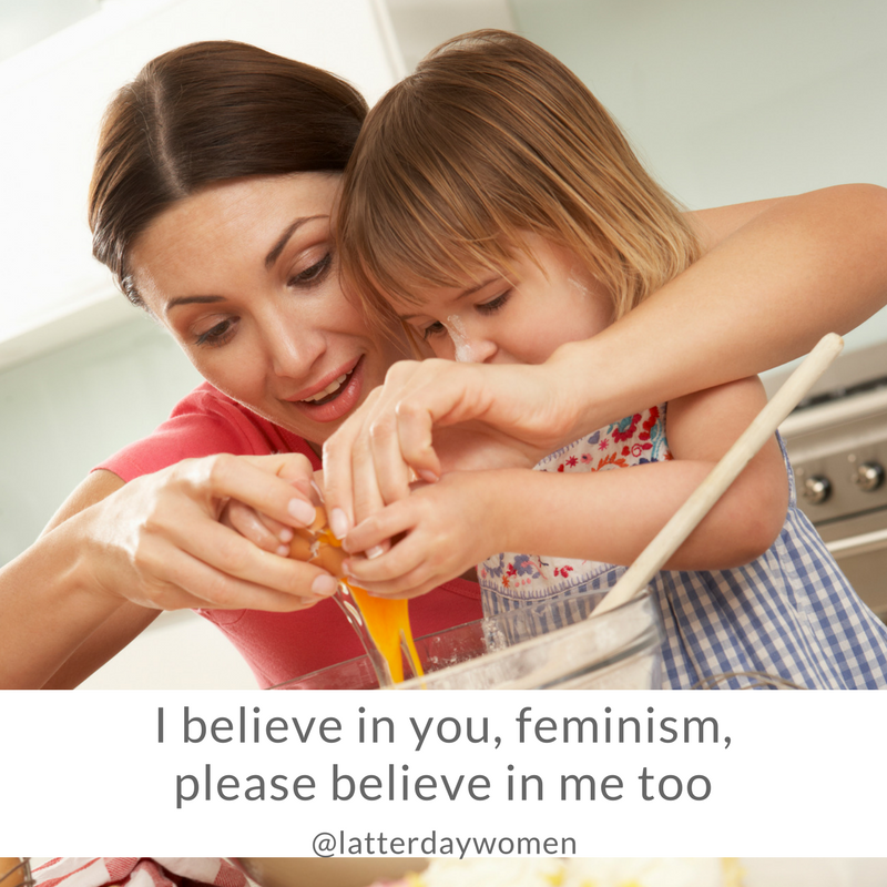 I believe in you, feminism, please believe in me too